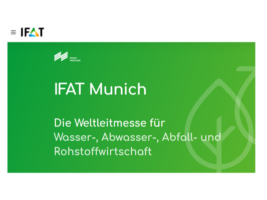 IFAT Munich – die Weltleitmesse der Wasser-, Abwasser-, Abfall- und Rohstoffwirtschaft
