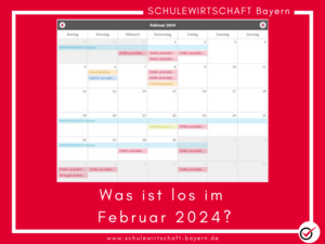 Kalender-Übersicht der SCHULEWIRTSCHAFT Termine für Februar 2024